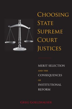 Choosing State Supreme Court Justices: Merit Selection and the Consequences of Institutional Reform
