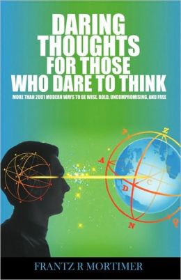 Daring Thoughts For Those Who Dare To Think