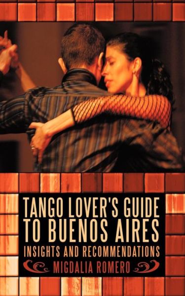 Tango Lover's Guide To Buenos Aires