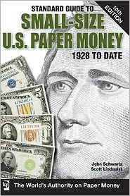 Standard Guide to Small-Size U.S. Paper Money