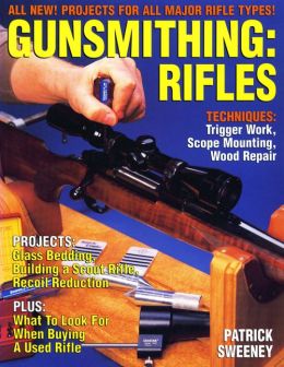 Gunsmithing: Rifles: Rifles