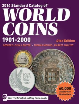 2014 Standard Catalog of World Coins - 1901-2000 George S. Cuhaj and Thomas Michael