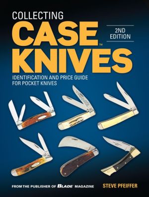Collecting Case Knives: Identification and Price Guide for Pocket Knives