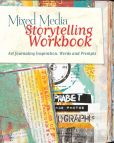 Book Cover Image. Title: Mixed Media Storytelling Workbook:  Art Journaling Inspiration, Words and Prompts, Author: Kristy Conlin