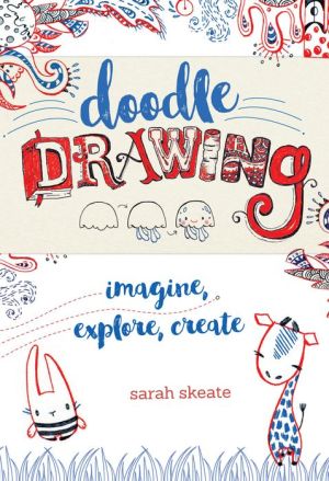 Doodle Drawing: Imagine, Explore, Create