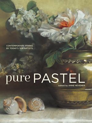 Book Pure Pastel: Contemporary Works by Today's Top Artists