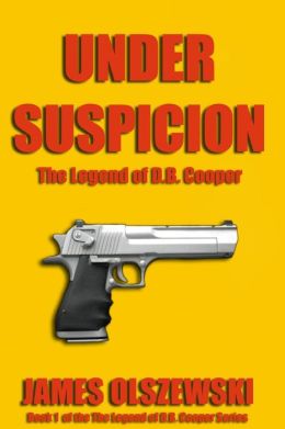 UNDER SUSPICION: The Legend of D.B. Cooper James Olszewski