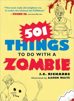 501 Things to Do with a Zombie (PagePerfect NOOK Book)