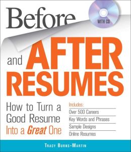 Before and After Resumes: How to Turn a Good Resume into a Great One (with CD)