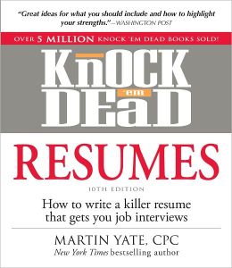 Knock 'em Dead Resumes: How to Write a Killer Resume That Gets You Job ...