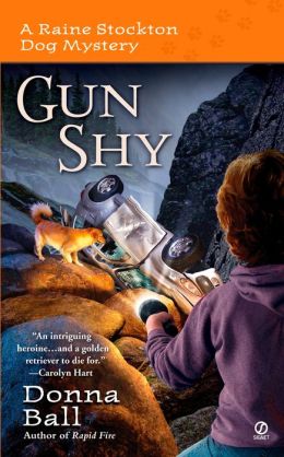 Gun Shy: A Raine Stockton Dog Mystery
