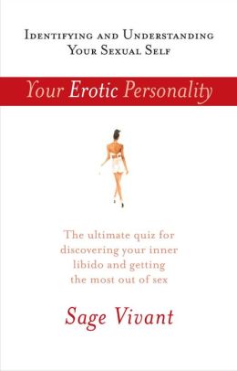 Your Erotic Personality: Identifying and Understanding Your Sexual Self
