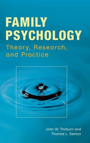 Family Psychology: Theory, Research, and Practice