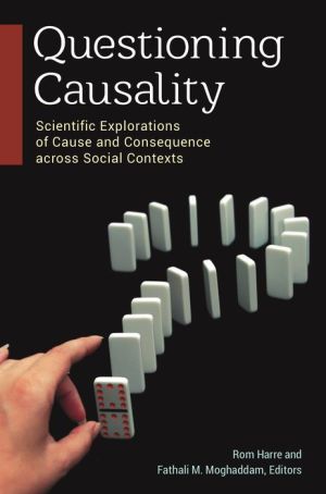 Questioning Causality: Scientific Explorations of Cause and Consequence across Social Contexts