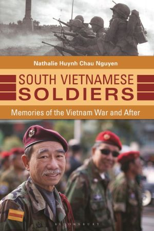 South Vietnamese Soldiers: Memories of the Vietnam War and After