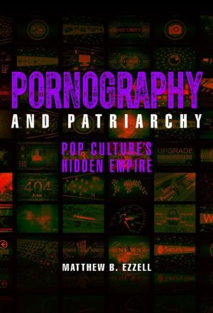 Pornography and Patriarchy: Pop Culture's Hidden Empire