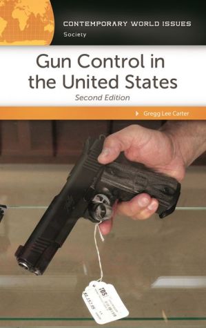 Gun Control in the United States: A Reference Handbook