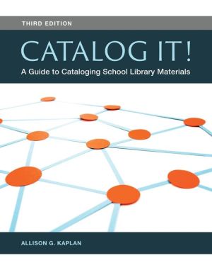 Catalog It!: A Guide to Cataloging School Library Materials, 3rd Edition