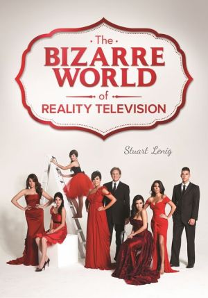 Bizarre World of Reality Television, The