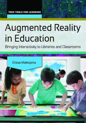 Augmented Reality in Education: Bringing Interactivity to Libraries and Classrooms