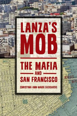Lanza's Mob: The Mafia and San Francisco