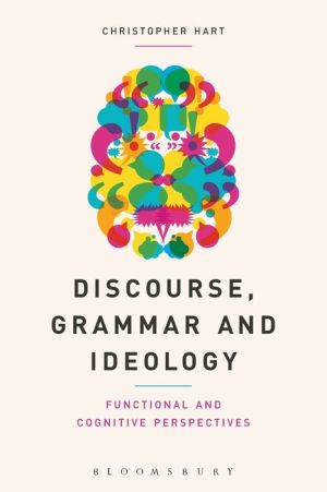 Discourse, Grammar and Ideology: Functional and Cognitive Perspectives