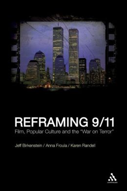 Reframing 9 / 11: Film, Popular Culture and the 