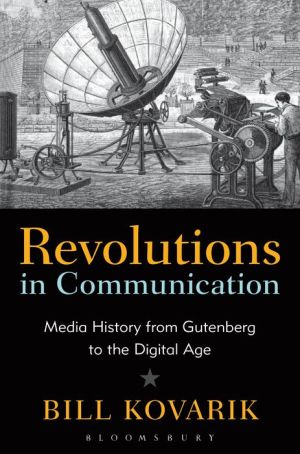 Revolutions in Communication: Media History from Gutenberg to the Digital Age
