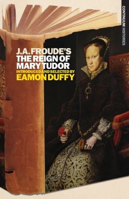 J.A. Froude's Mary Tudor