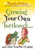 Growing Your Own Turtleneck...and Other Benefits of Aging