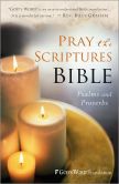 Pray the Scriptures Bible: Psalms and Proverbs