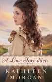 Love Forbidden, A (Heart of the Rockies Book #2): A Novel