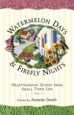 Watermelon Days and Firefly Nights: Heartwarming Scenes from Small Town Life