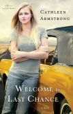 Welcome to Last Chance (A Place to Call Home Book #1): A Novel