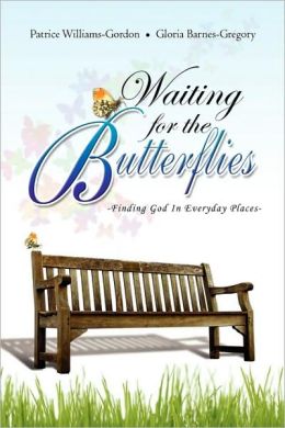 Waiting For The Butterflies: Finding God in Everyday Places