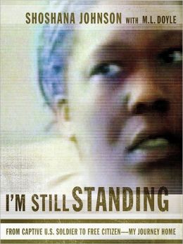 I'm Still Standing: From Captive U. S. Soldier to Free Citizenn