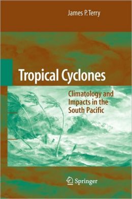 Tropical Cyclones: Climatology and Impacts in the South Pacific James P. Terry