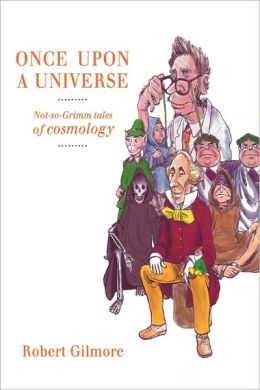 Once Upon a Universe: Not-so-Grimm tales of Cosmology