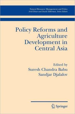 Policy Reforms and Agriculture Development in Central Asia Editor