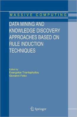 Data Mining and Knowledge Discovery Approaches Based on Rule Induction Techniques