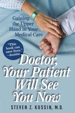 Doctor, Your Patient Will See You Now: Gaining the Upper Hand in Your Medical Care