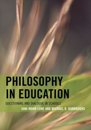 Philosophy in Education: Questioning and Dialogue in K-12 Classrooms