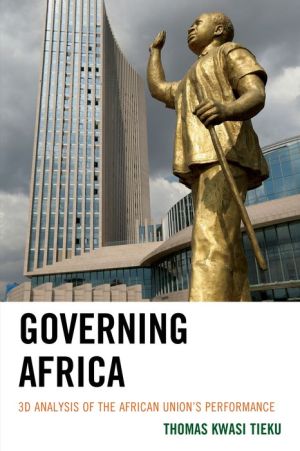 Governing Africa: 3D Analysis of the African Union S Performance