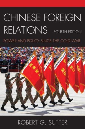 Chinese Foreign Relations: Power and Policy since the Cold War