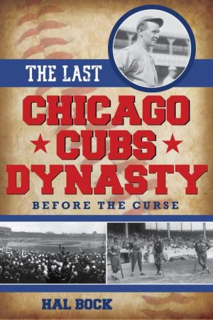 The Last Chicago Cubs Dynasty: Before the Curse