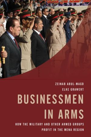 Businessmen in Arms: How the Military and Other Armed Groups Profit in the Mena Region