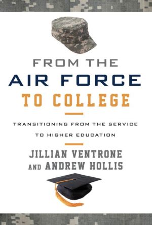 From the Air Force to College: Transitioning from the Service to Higher Education