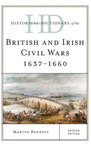 Historical Dictionary of the British and Irish Civil Wars 1637-1660