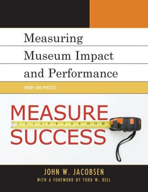 Measuring Museum Impact and Performance: Theory and Practice