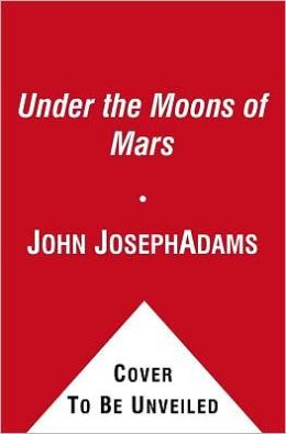 Under the Moons of Mars: New Adventures on Barsoom